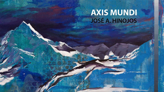 “Axis Mundi”de José Antonio Hinojos hasta el 10 de marzo en Sala Llevant de l´Auditori i Centre Cultural de la Mediterrània
