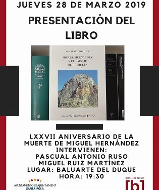 Este jueves se presentará en el Baluarte del Duque de Santa Pola el libro de Miguel Ruiz Martínez sobre Miguel Hernández