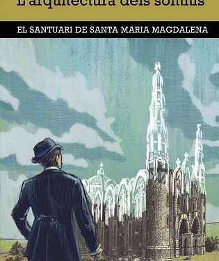 El Santuario de Santa M.ª Magdalena  de Novelda y José Sala, protagonistas de L’arquitectura dels somnis