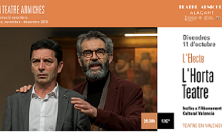 L’HORTA TEATRE presenta L’ELECTE de Ramon Madaula en el Teatre Arniches de Alicante