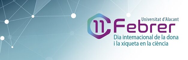 La Universidad de Alicante conmemora el “Día Internacional de la Mujer y la Niña en la Ciencia” con un amplio programa de actividades virtuales