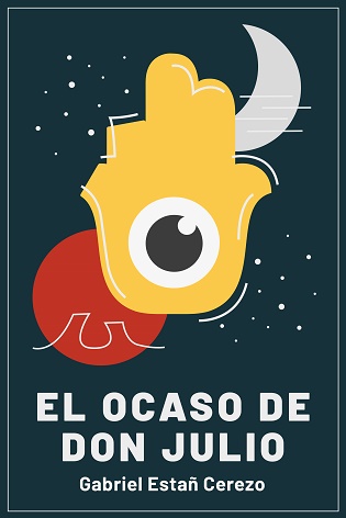El escritor alicantino Gabriel Estañ Cerezo lanza su tercera novela: «El Ocaso de Don Julio»