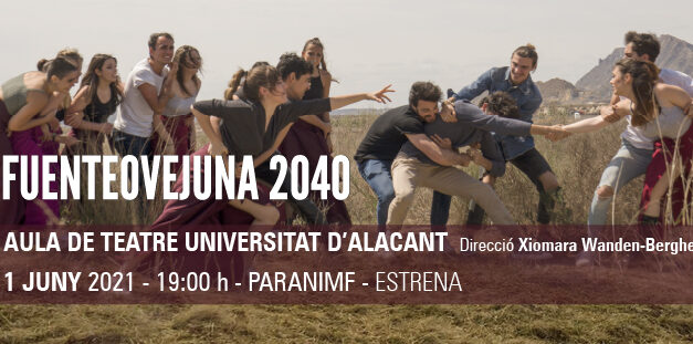 L’Aula de Teatre Clàssic de la Uuniversitat d’Alacant estrena hui «Fuenteovejuna 2040»