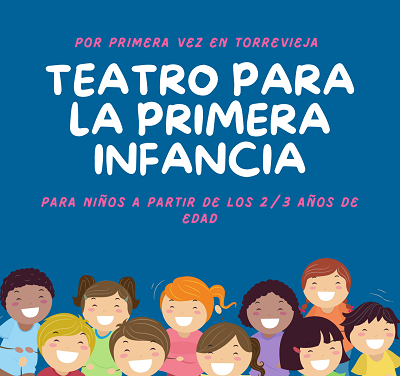 Por primera vez en Torrevieja se va a representar “Teatro para la primera infancia”, para niños a partir de los 2-3 años de edad
