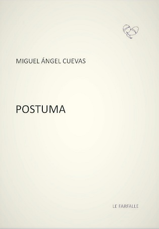 Aquest dimarts es presentarà a la Biblioteca María Moliner d’Oriola el poemari Postuma de Miguel Ángel Cuevas