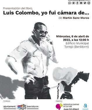 Martín Sanz recoge en un libro editado por el Gil-Albert la trayectoria del cineasta alicantino Luis Colombo