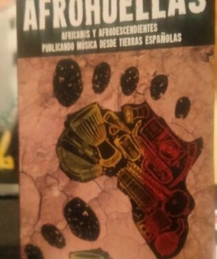 Afrohuellas, el libro de referencia sobre la música africana y afrodescendientes desde tierras españolas