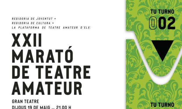 La XXII Marató de Teatre Amateur d’Elx, impulsada per la Regidoria de Joventut, tindrà lloc el pròxim dia 19