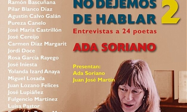 Este viernes se presenta «No dejemos de hablar 2», entrevistas a 24 poetas de Ada Soriano en la Biblioteca Pública Municipal “María Moliner” de Orihuela