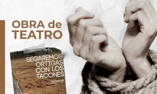 Bienestar Social de Torrevieja programa ls obra de teatro «SEGAREMOS ORTIGAS CON LOS TACONES», una reflexión aobre la explotación sexual