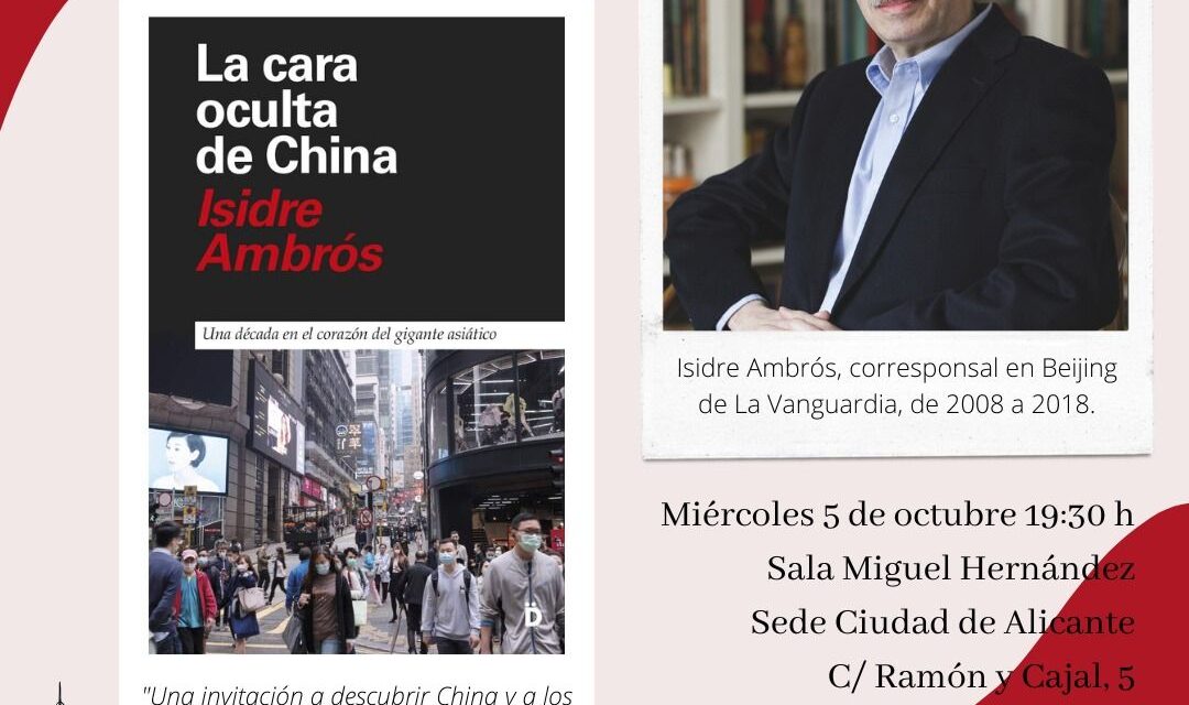 Isidre Ambrós, corresponsal en Pekín y Hong Kong durante una década, presenta “La cara oculta de China” en la Sede Ciudad de Alicante