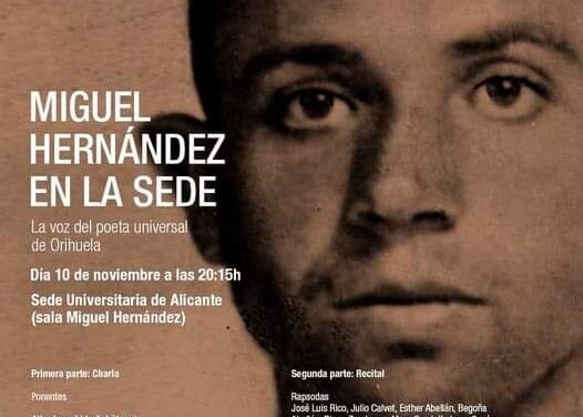 MIGUEL HERNÁNDEZ en la Sede. La voz del poeta universal de Orihuela