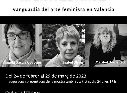 Exposició ‘Ni un pas arrere. Avantguarda de l’art feminista a València’ en el Centre d’Art l’Estació