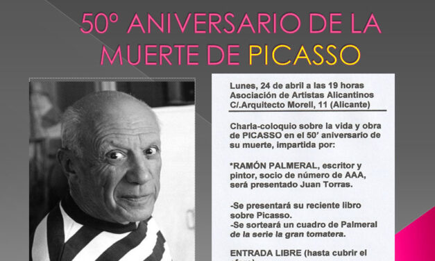 Xarra-Col·loqui sobre els 50 anys de la mort de Picasso, per l’escriptor i pintor Ramón Palmeral en l’Associació d’Artistes Alacantins