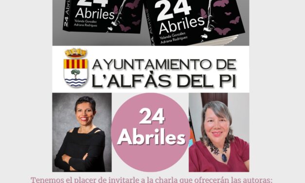 Yolanda González i Adriana Ramírez presenten ‘24 abrils’ dilluns que ve a la Biblioteca Municipal de l’Alfàs