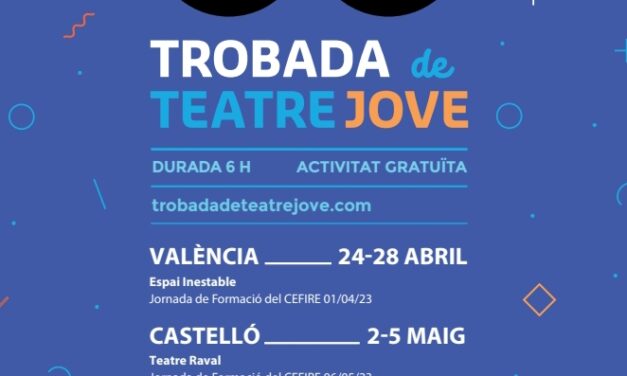 La Trobada de Teatre Jove compleix deu edicions en la Comunitat Valenciana