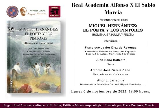 Este lunes se presentará en murcia “Miguel Hernández: el poeta y los pintores”, último libro de  Juan Cano  Ballesta