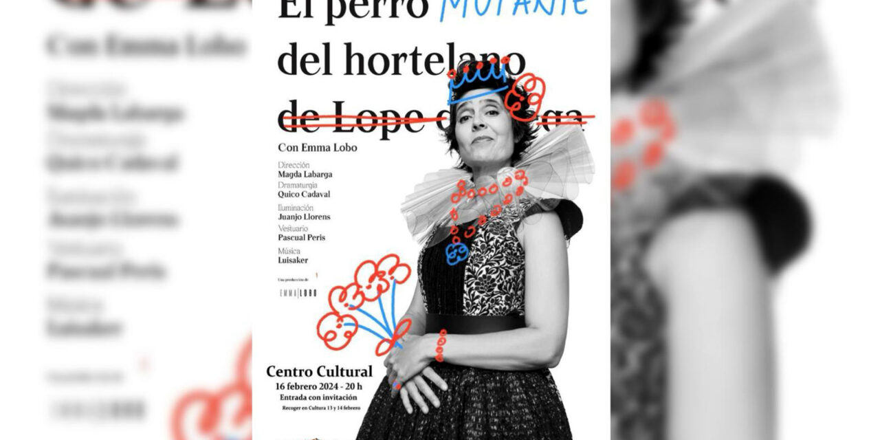 La actriz Emma Lobo trae al Centro Cultural de Benidorm ‘El perro mutante del hortelano’