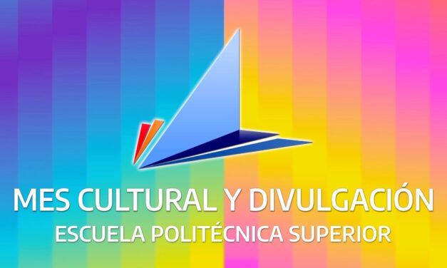 La Escuela Politécnica Superior de la UA presenta su Mes Cultural y de Divulgación