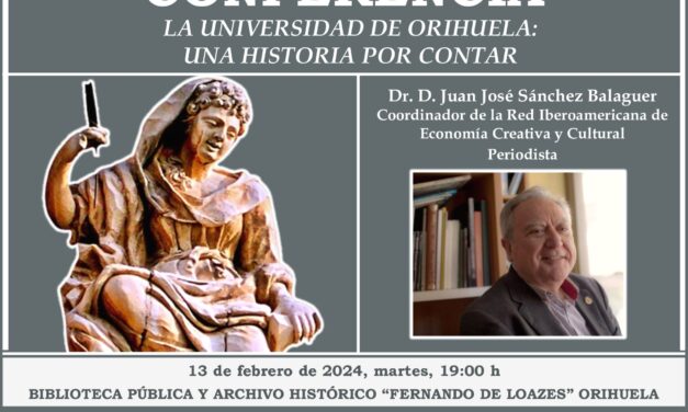 Juan José Sánchez Balaguer ofrecerá este martes la conferencia “LA UNIVERSIDAD DE ORIHUELA: UNA HISTORIA POR CONTAR”
