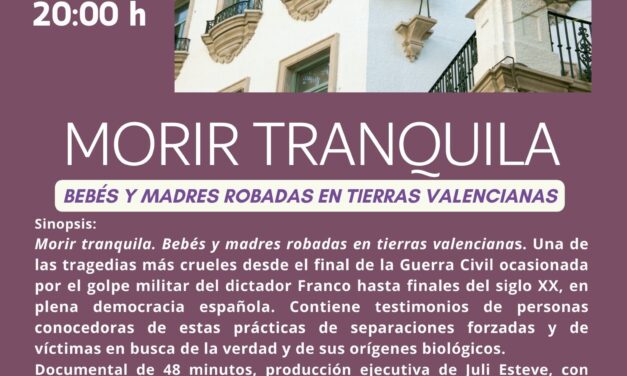 Proyección del documental “Morir tranquila. Bebés y madres robadas en tierras valencianas” y posterior coloquio en el Centre Social Carme Garrigós de Ibi