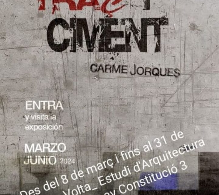 Exposición «Trac i Ciment» de Carme Jorques en Volta
