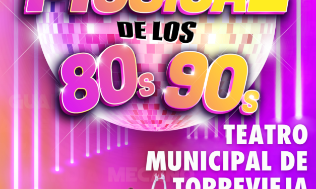 El exitoso “MUSICAL DE LOS 80 & LOS 90” pondrá a bailar a Torrevieja