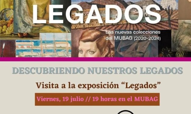 Ciclo de visitas “Descubriendo nuestros legados”: Exposición “Los legados” del MUBAG