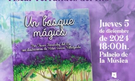 El 5 de desembre es presenta el llibre ifantil «Un bosc màgic», de Tíscar Ferrández Ríos i il·lustracions de Víctor García Villalgordo