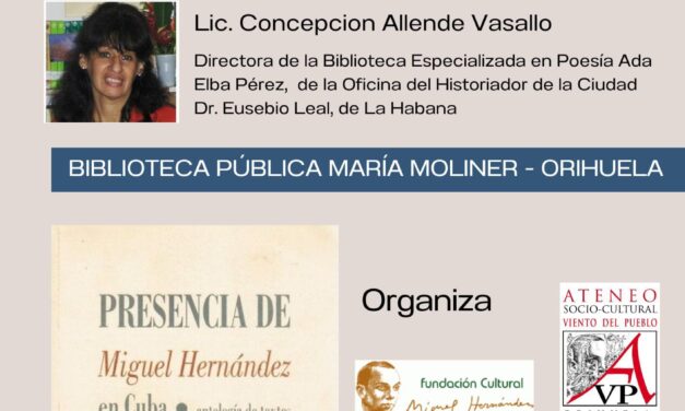 Este próximo martes la bibliotecaria cubana Concepción Allende Vasallo hablará en Orihuela de las huellas de Miguel Hernández en Cuba