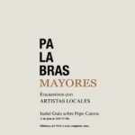 Palabras Mayores: Encuentro con creadores locales. Isabel Guiu nos habla de Pepo Cantos