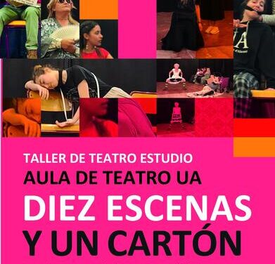 El Aula de Teatro de la UA estrena este miércoles “Diez escenas y un cartón”