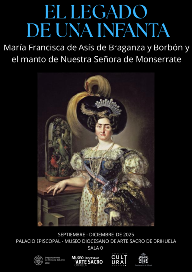 El MUSEO DIOCESANO acoge la exposición temporal  “EL LEGADO DE UNA INFANTA. MARÍA FRANCISCA DE ASIS DE BRAGANZA Y BORBÓN Y EL MANTO DE NUESTRA SEÑORA DE MONSERRATE”