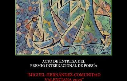 Aquest pròxim dissabte se celebrarà a Oriola el acte de lliurament del PREMI INTERNACIONAL DE POESIA “MIGUEL HERNÁNDEZ-COMUNIDAD VALENCIANA” 2025