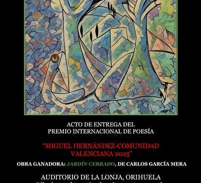 Este próximo sábado se celebrará en Orihuela el acto de entrega del PREMIO INTERNACIONAL DE POESÍA “MIGUEL HERNÁNDEZ-COMUNIDAD VALENCIANA” 2025