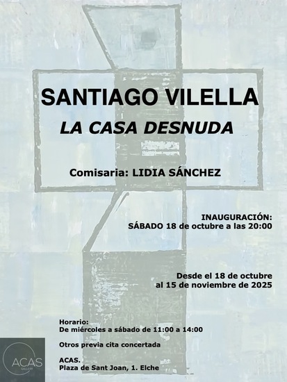 Galería ACAS de Elche inaugura LA CASA DESNUDA del artista Santiago Vilella Bas