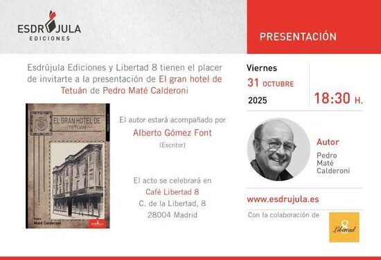 Presentación de la obra «El Gran Hotel de Tetuán» de Pedro Maté Calderoni en la Sala Libertad 8 de Madrid