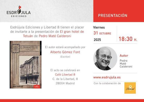 Presentación de la obra «El Gran Hotel de Tetuán» de Pedro Maté Calderoni en la Sala Libertad 8 de Madrid