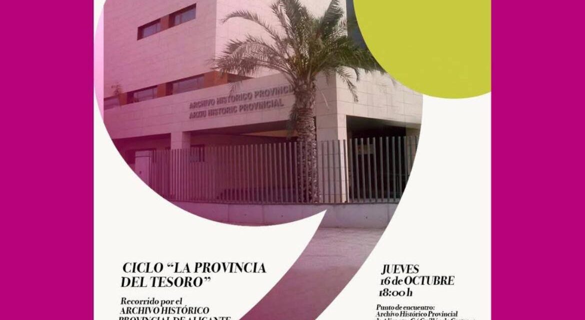 Ciclo «La provincia del tesoro». Archivo Histórico Provincial de Alicante
