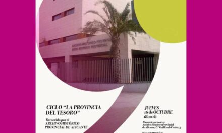 Ciclo «La provincia del tesoro». Archivo Histórico Provincial de Alicante