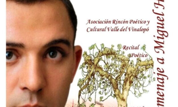 “Tierra de Versos” Vida y Muerte con Miguel Hernández en sus 115 y 83 Aniversario