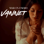 VANNET lanza su nueva canción “Mar en Enero”