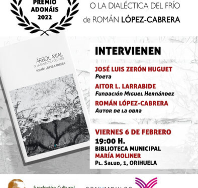 Este próximo viernes se presenrará el poemario “ÁRBOL AXIAL O LA DIALÉCTICA DEL FRÍO” de Román López-Cabrera en Orihuela