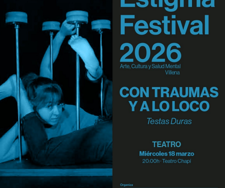El Teatro Chapí de Villena acoge el espectáculo de circo “Con traumas y a lo loco” en el marco del V Estigma Festival