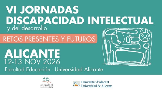 VI Jornadas sobre Discapacidad Intelectual y del Desarrollo. Retos presentes y futuros