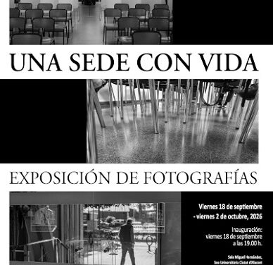 Inauguración de la exposición UNA SEDE CON VIDA. Exposición de fotografías en la Sede Universitaria de Alicante