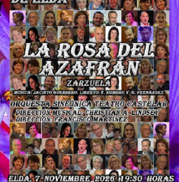 El Teatro Castelar acogerá el próximo 7 de noviembre  la representación de la zarzuela ‘La rosa del azafrán’ a cargo de la Agrupación Lírica Ciudad de Elda