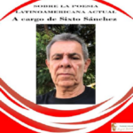 Mañana lunes el poeta y profesor venezolano Sixto Sánchez ofrecerá en Orihuela una conferencia y recital sobre la poesía latinoamericana actual