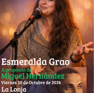 Este próximo viernes Esmeralda Grao homenajeará en Orihuela a Miguel Hernández de la mano de la Fundación del poeta
