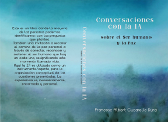 Converses amb la IA. Sobre l’ésser humà i la pau a càrrec de Francesc A. Cucarella Durá
